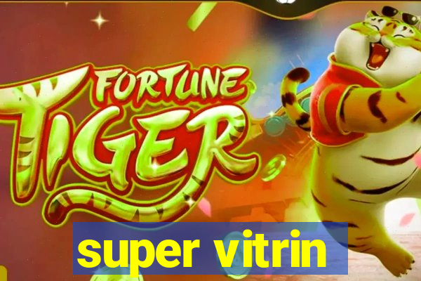 super vitrin